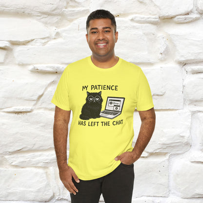 "My Patience Has Left The Chat" |Cat T-Shirt | Nunu&Miao Studio