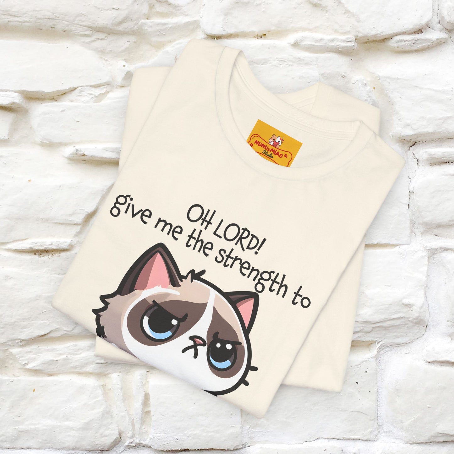 ''Oh Lord! Give Me Strength to ...'' Cat T-Shirt |  | Nunu&Miao Studio