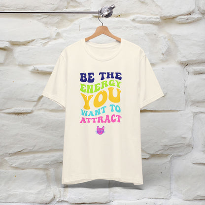 ''Be The Energy You Want To Attract'' T-shirt for Women 100% Cotton* - Nunu&Miao Studio