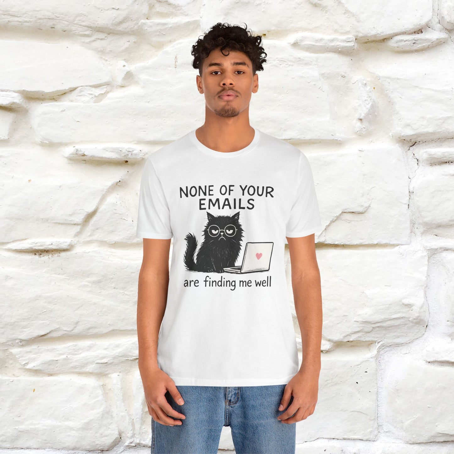 "None Of Your Emails Are Finding Me Well'' |Cat T-Shirt | Nunu&Miao Studio