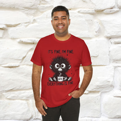 "It's Fine I'm Fine Everything Is Fine" |Monkey T-Shirt | Nunu&Miao Studio