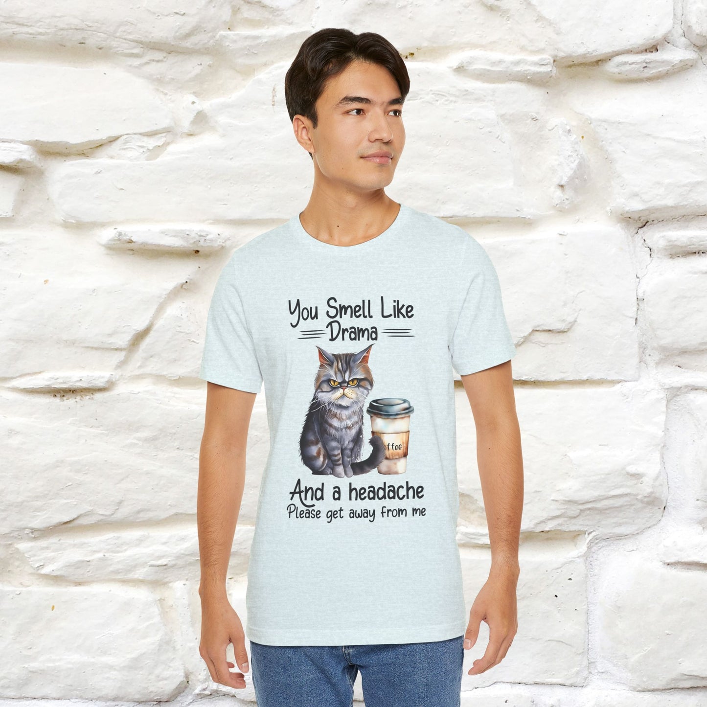 You Smell Like Drama and a Headache" Cat T-Shirt for Men & Women | 100% Cotton*