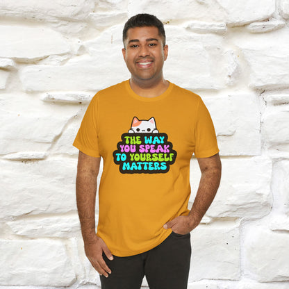 "Il modo in cui parli con te stesso è importante" T-shirt per uomo e donna | 100% cotone*