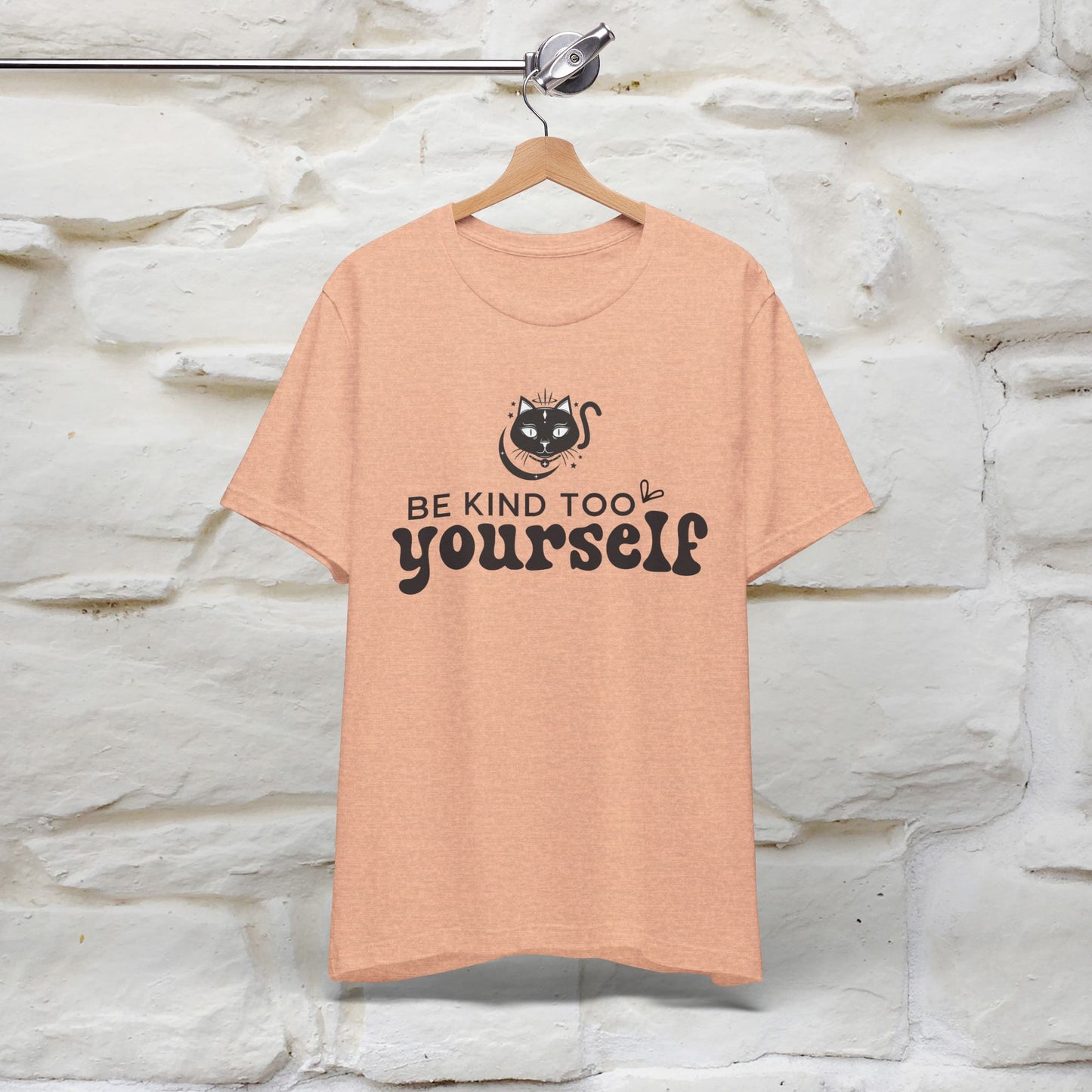 "Be Kind to Yourself" T-Shirt for Men & Women | 100% Cotton*