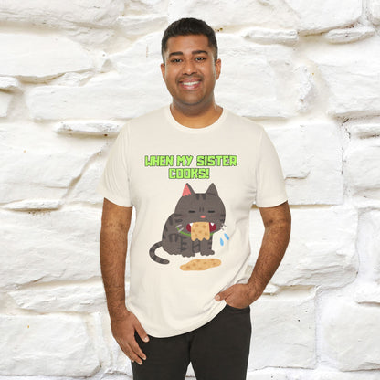 "When My Sister Cooks" Funny Cat  T-shirt |Nunu&Miao Studio