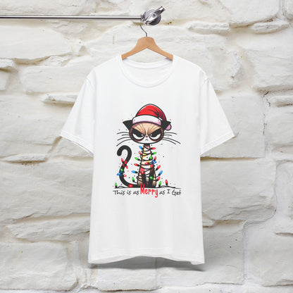 This Is Merry As I Get Christmas Cattitude Shirt for Men & Women | 100% Cotton*