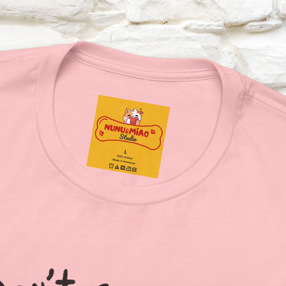 "Don't Go Out ..People Are There." |Funny T-Shirt | Nunu&Miao Studio