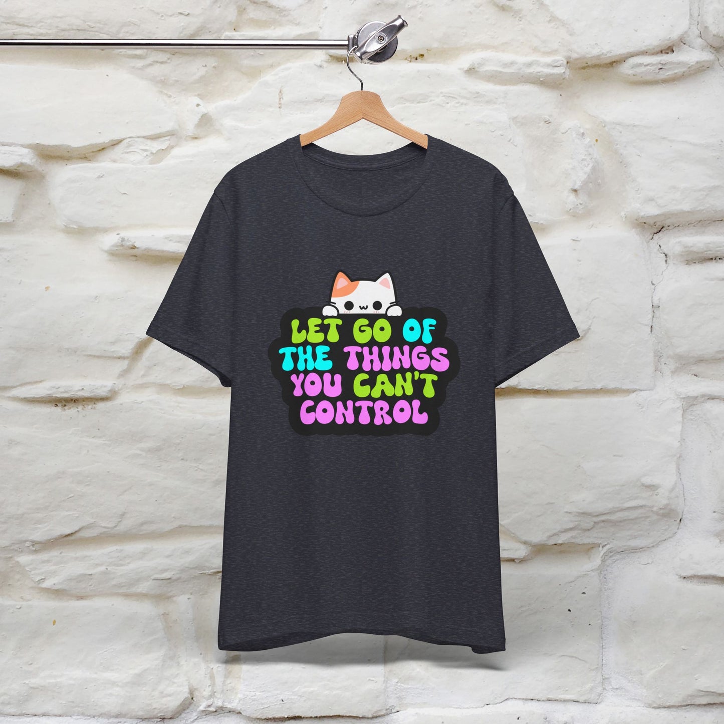 ''Let Go Of The Things You Can't Control'' T-shirt for Women 100% Cotton* - Nunu&Miao Studio