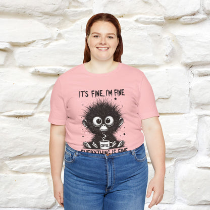 "It's Fine I'm Fine Everything Is Fine" |Monkey T-Shirt | Nunu&Miao Studio