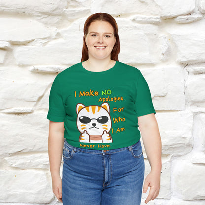 "I Make No Apologies... " |Cat T-Shirt | Nunu&Miao Studio