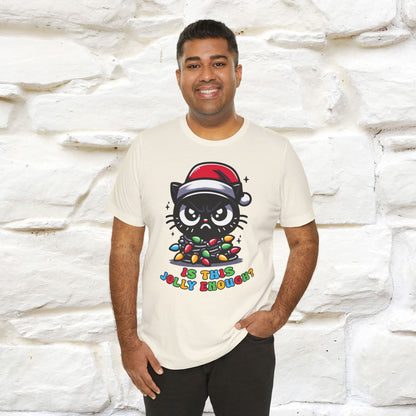 Is This Jolly Enough? | Funny Cat Christmas Shirt for Men & Women | 100% Cotton