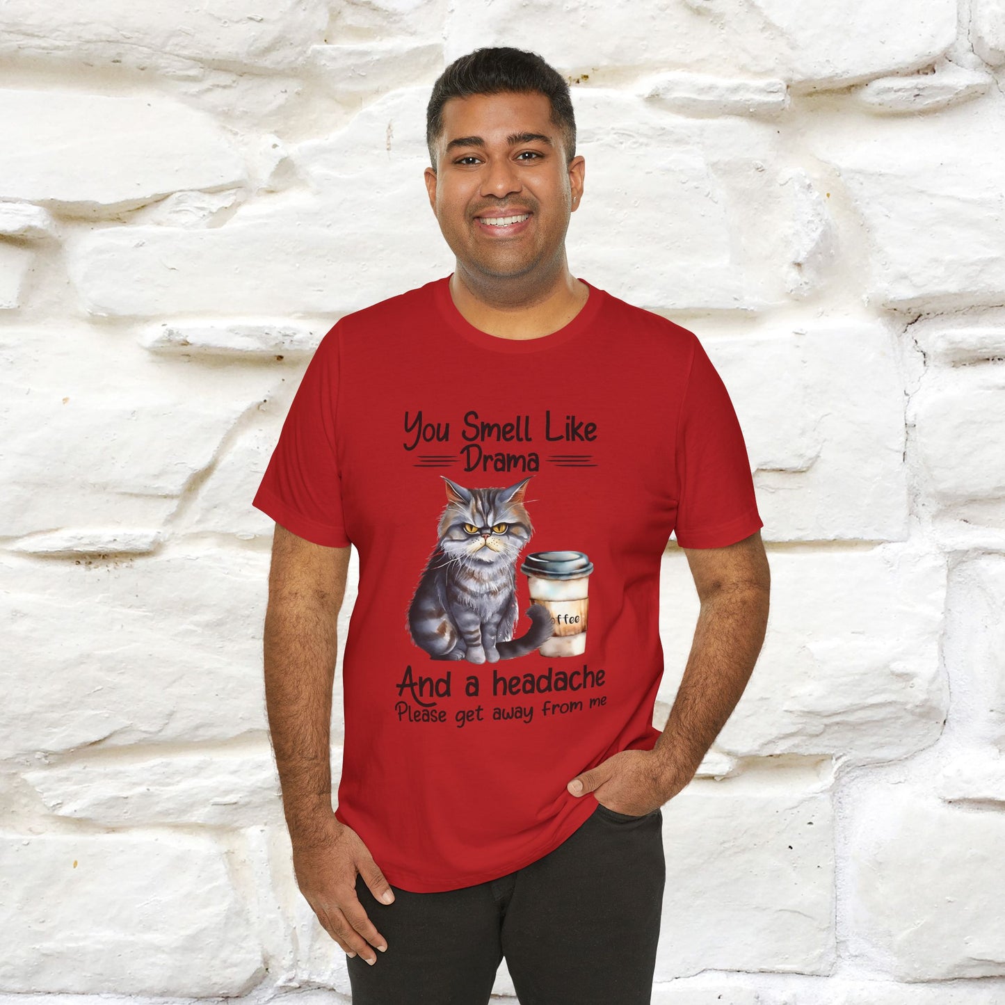 You Smell Like Drama and a Headache" Cat T-Shirt for Men & Women | 100% Cotton*