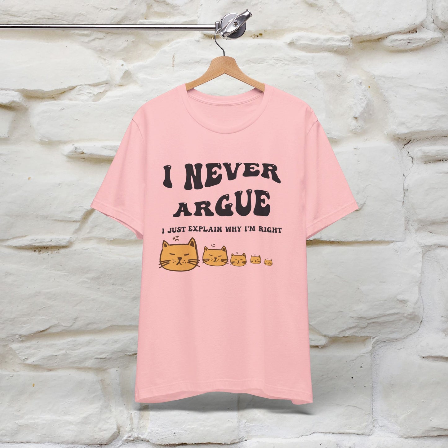 ''I Never Argue. I Just Explain Why I am Right'' T-shirt for Man 100% Cotton* - Nunu&Miao Studio