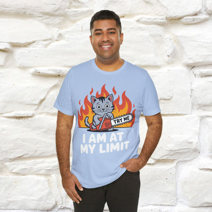 "I am At My Limit" |Funny T-Shirt | Nunu&Miao Studio