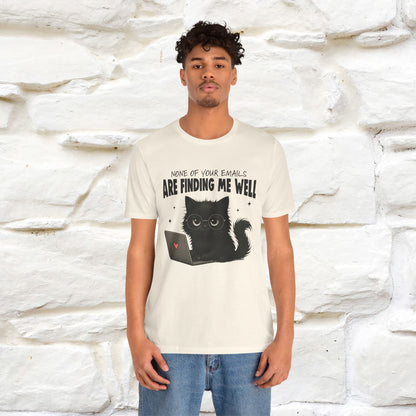 "None of your Emails Are Finding Me Well" Cat T-Shirt | Nunu&Miao Studio
