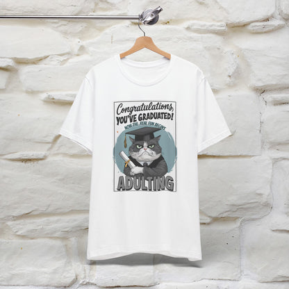 "Congratulations, You've Graduated! Now the Real Fun Begins - Adulting" Funny Cat Graduation T-Shirt for Men & Women | 100% Cotton* | Graduation T-Shirts