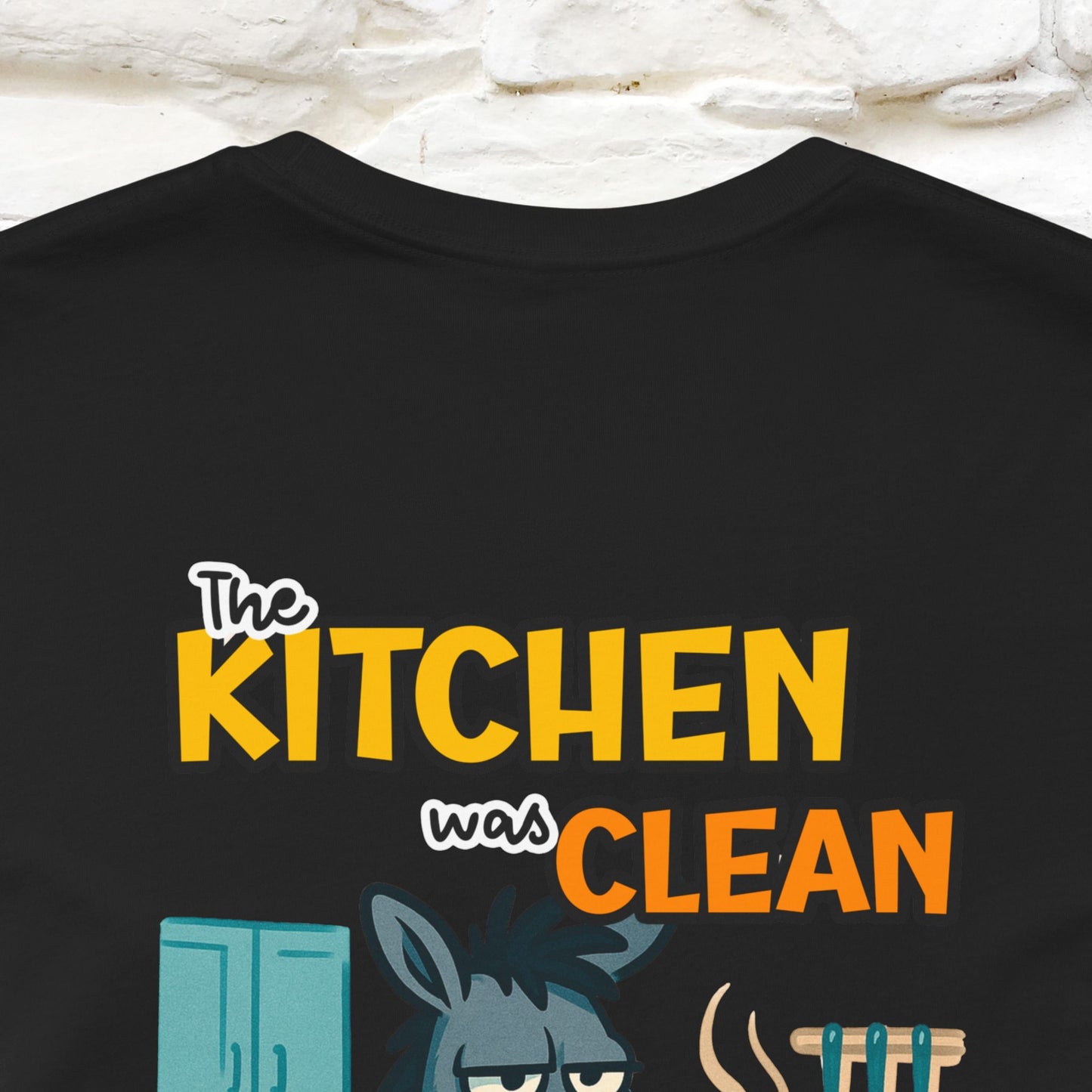 "The Kitchen Was Clean... " |Funny T-Shirt | Nunu&Miao Studio