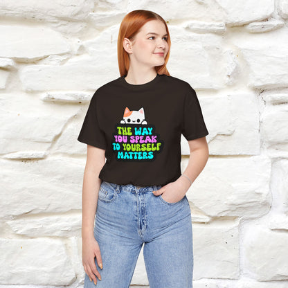 "Il modo in cui parli con te stesso è importante" T-shirt per uomo e donna | 100% cotone*