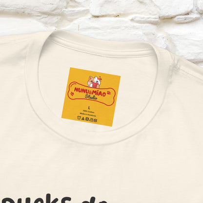 "My Duck Don't Even Know What A Row Is" Funny T-shirt |Nunu&Miao Studio