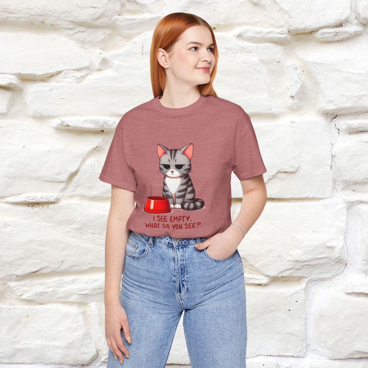 I See Empty, What Do You See? Funny Cat T-Shirt for Men & Women | 100% Cotton*