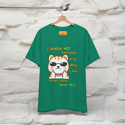 "I Make No Apologies... " |Cat T-Shirt | Nunu&Miao Studio