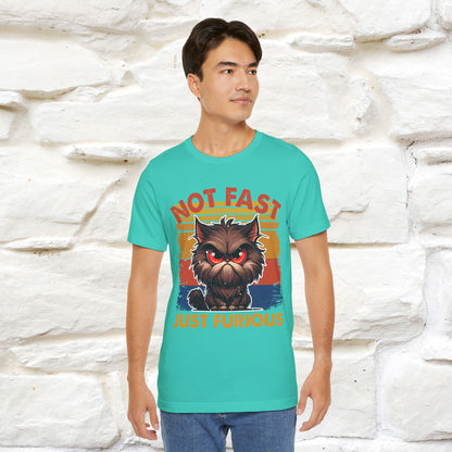 Not Fast, Just Furious |  Sarcastic Cat T-Shirt | Nunu&Miao Studio