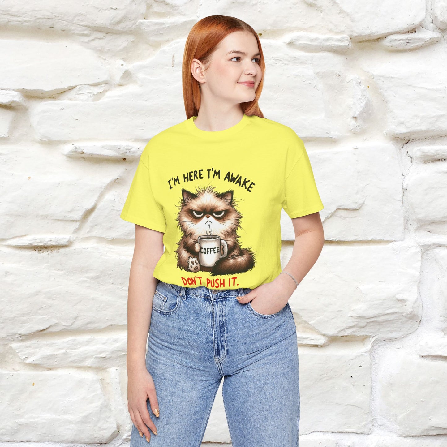 "I'am Here I'am Awake...Don't Push It" |Sarcastic Cat T-Shirt | Nunu&Miao Studio