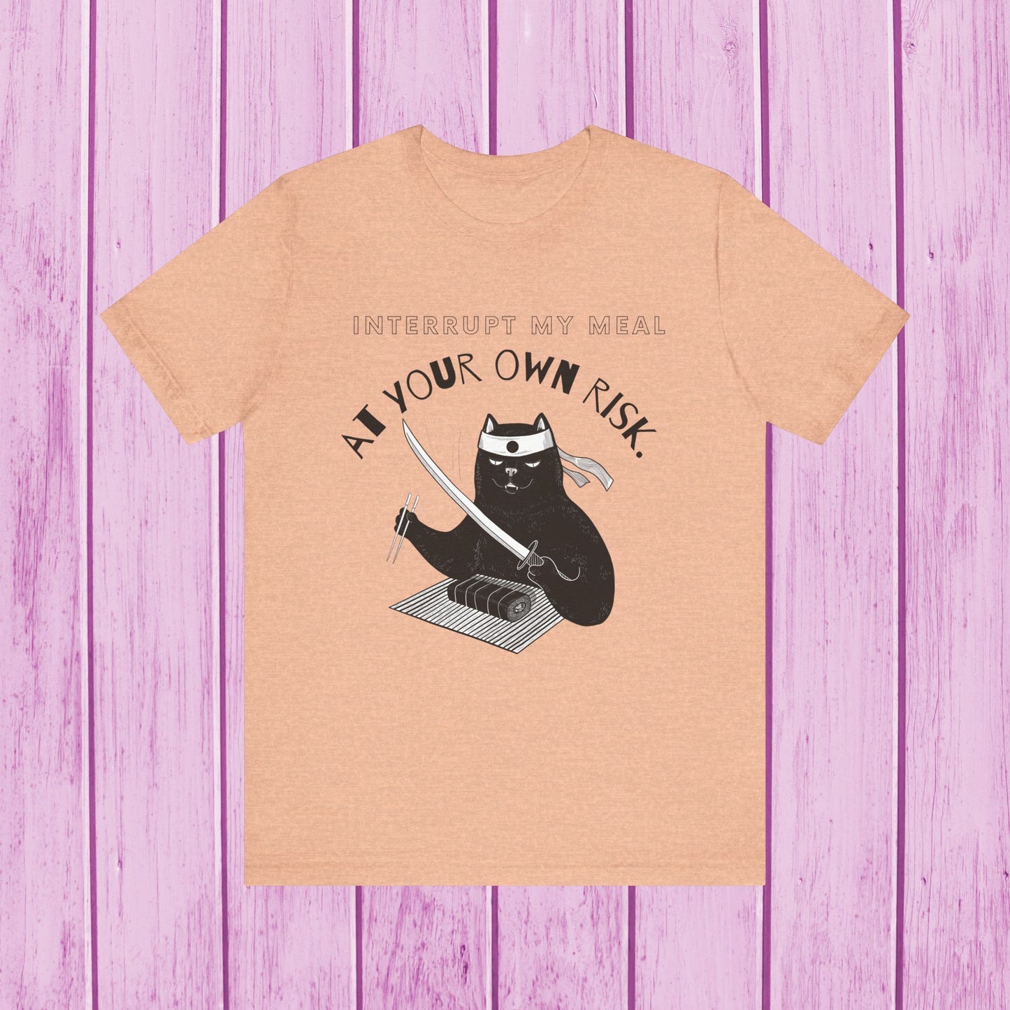 "Interrupt My Meal At Your Own Risk" Cat T-shirt for Men & Women | 100% Cotton*