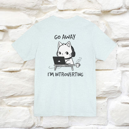 Go Away, I’m Introverting Cat T-Shirt | Unisex Front & Back Design | 100% Cotton*