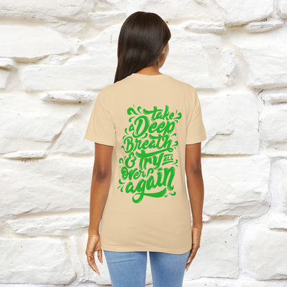 "Take a Deep Breath & Try All Over Again" Cat T-Shirt for Men & Women | Front & Back Design | 100% Cotton*