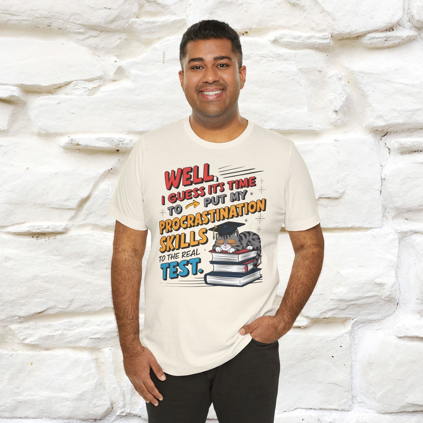 "Well I Guess It's Time To Put My Procrastination Skills To The Real Test" Funny Cat Graduation T-Shirt for Men & Women | 100% Cotton*