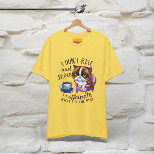 I Don’t Rise and Shine, I Caffeinate ....| Funny Cat T-Shirt| Nunu&Miao Studio - Nunu&Miao Studio