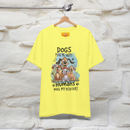 " Dogs Make Me Happy ..."  T-shirt |Nunu&Miao Studio