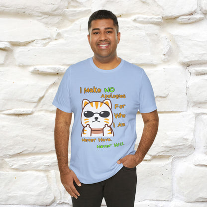 "I Make No Apologies... " |Cat T-Shirt | Nunu&Miao Studio