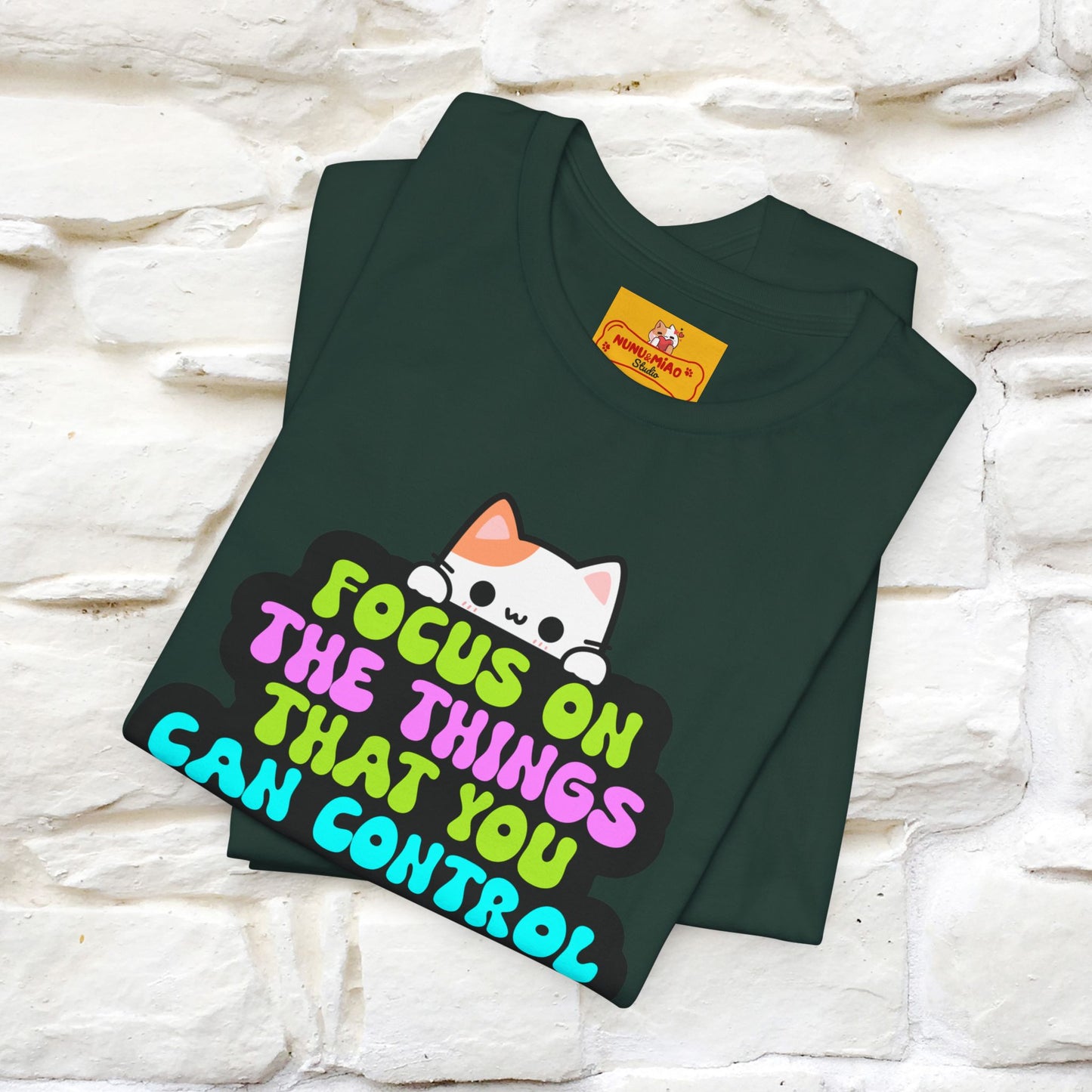 "Focus On The Things ....." T-shirt | Nunu&Miao Studio - Nunu&Miao Studio