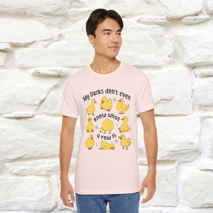 "My Duck Don't Even Know What A Row Is" Funny T-shirt |Nunu&Miao Studio
