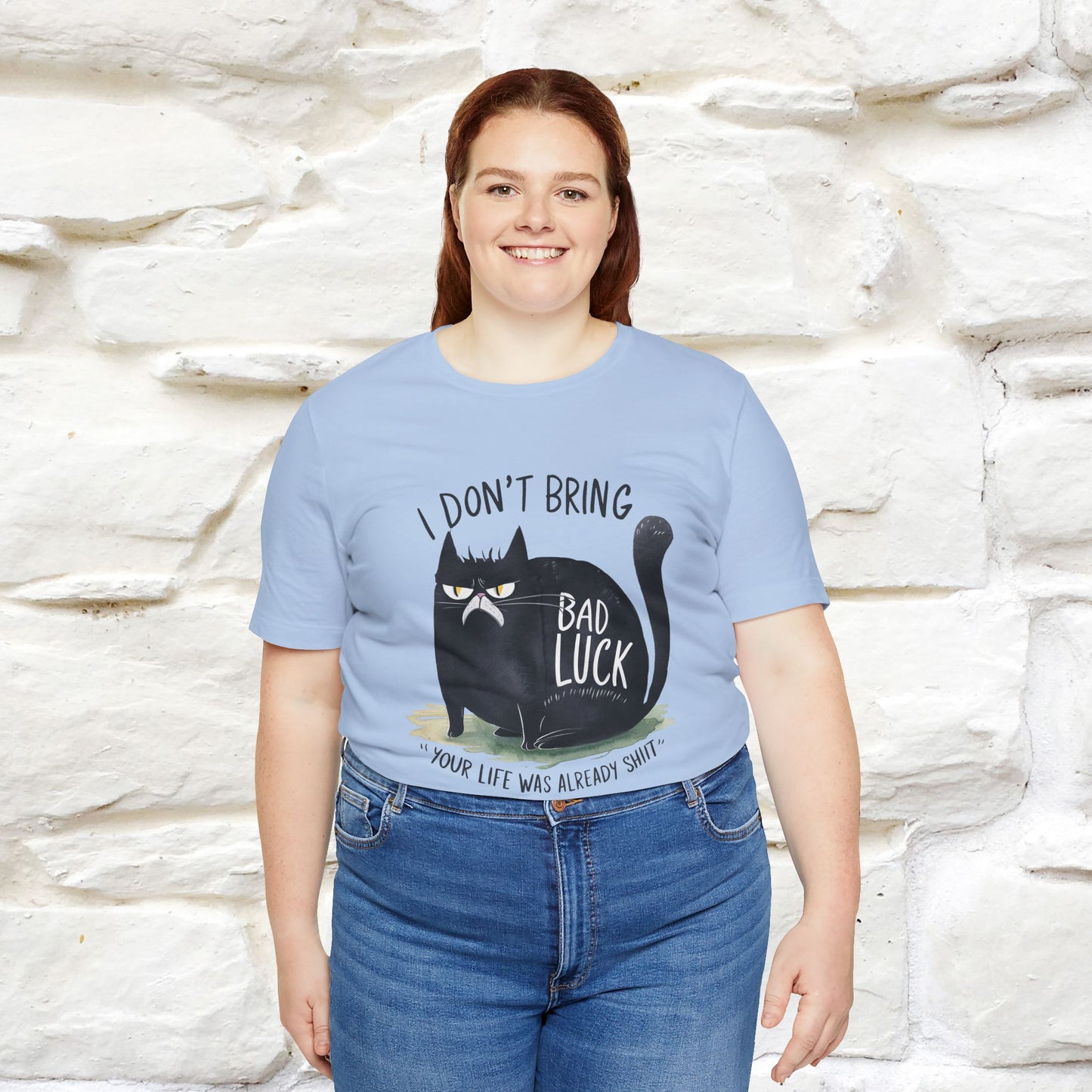 I Don’t Bring Bad Luck, Your Life Was Already Sh... Cat T-Shirt | Nunu^Miao Studio