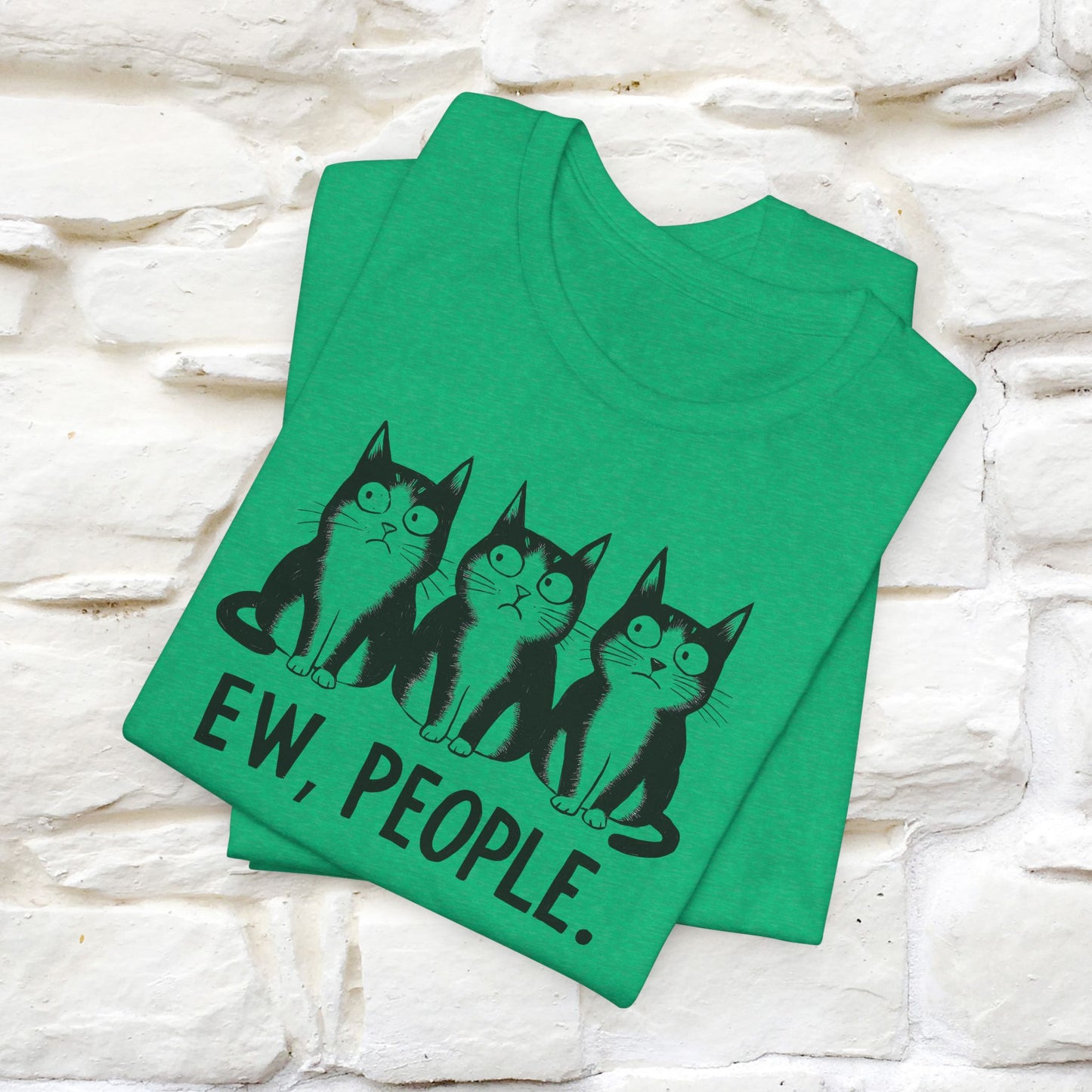 Ew, People | Funny Cat T-Shirt for Men & Women | 100% Cotton*