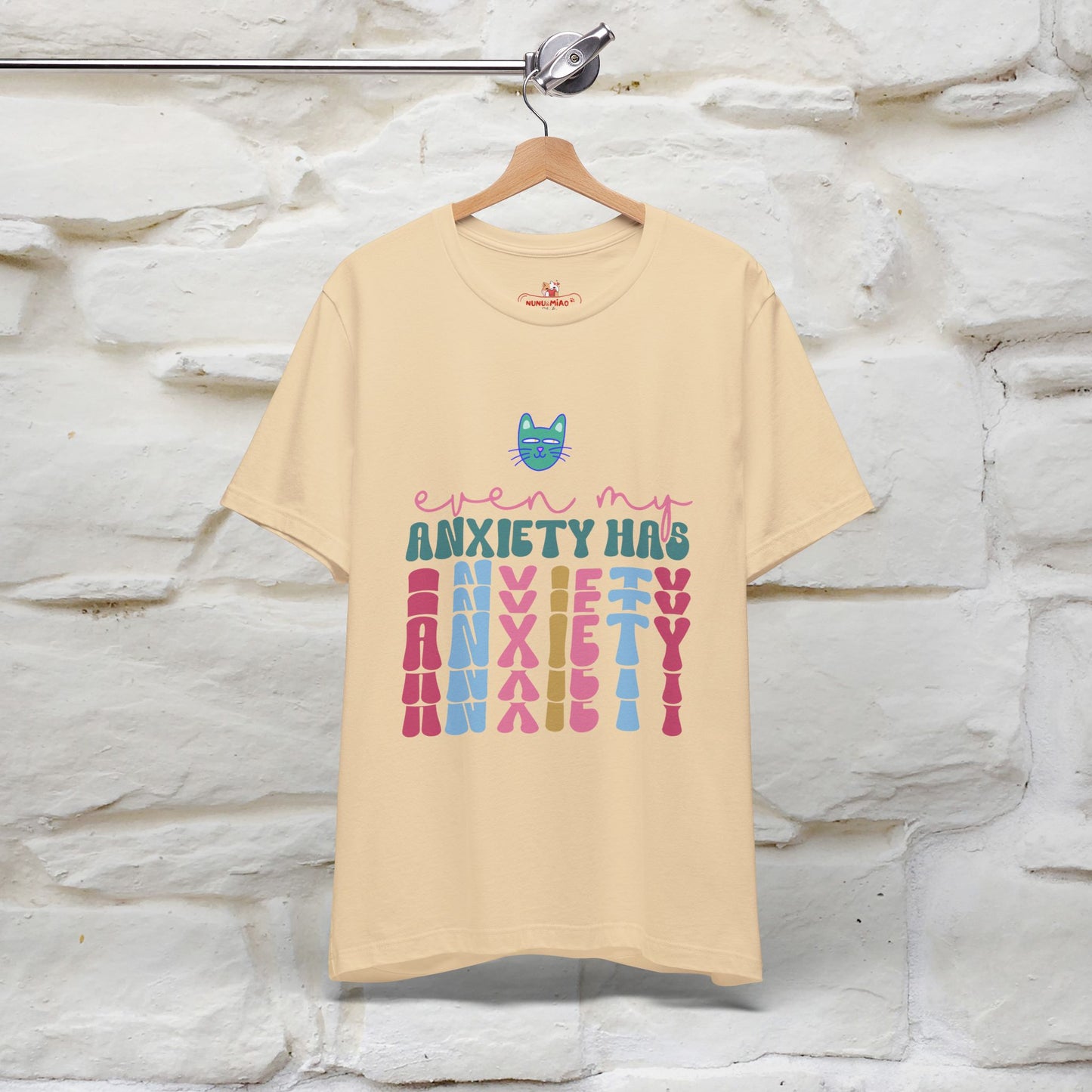 "Even My Anxiety Has Anxiety" T-shirt for Men & Women | 100% Cotton*