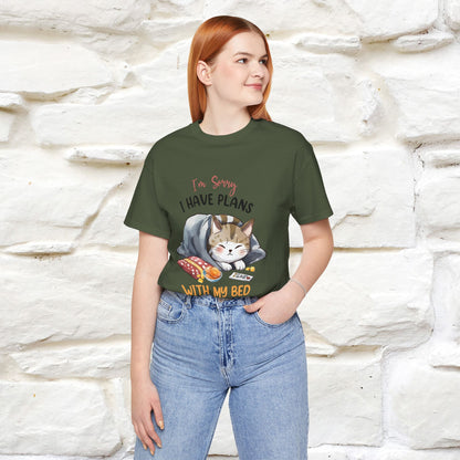 "I Am Sorry I Have Plans With My Bed" Funny Cat T-Shirt for Men & Women | 100% Cotton* 🐾