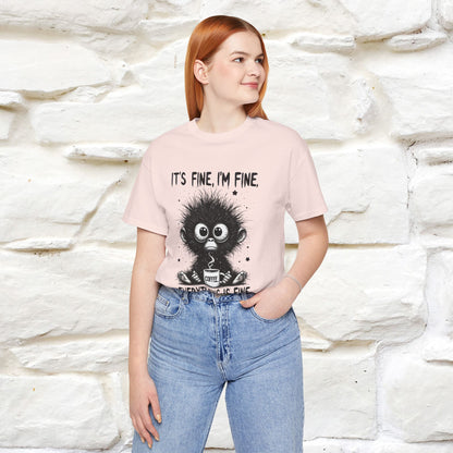 "It's Fine I'm Fine Everything Is Fine" |Monkey T-Shirt | Nunu&Miao Studio