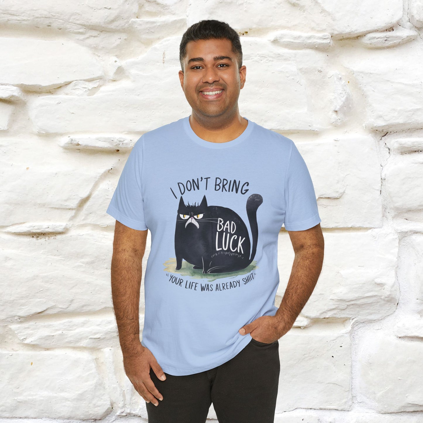 I Don’t Bring Bad Luck, Your Life Was Already Sh... Cat T-Shirt | Nunu^Miao Studio