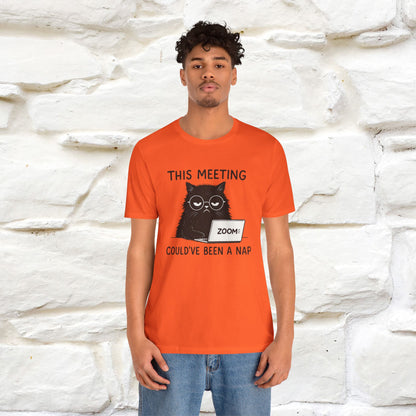 "This Meeting Could've Been a Nap" | Sarcastic Cat T-Shirt | Nunu&Miao Studio