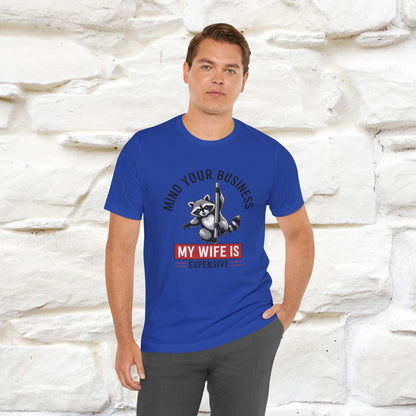 "Mind Your Business My Wife Is Expencive" Funny T-shirt |Nunu&Miao Studio