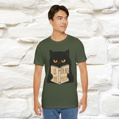 "Is He Dead Yet" |Cat T-Shirt | Nunu&Miao Studio