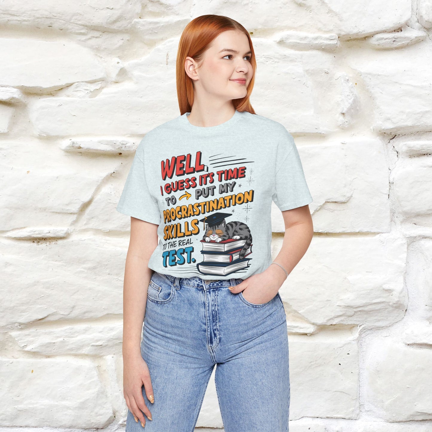 "Well I Guess It's Time To Put My Procrastination Skills To The Real Test" Funny Cat Graduation T-Shirt for Men & Women | 100% Cotton*