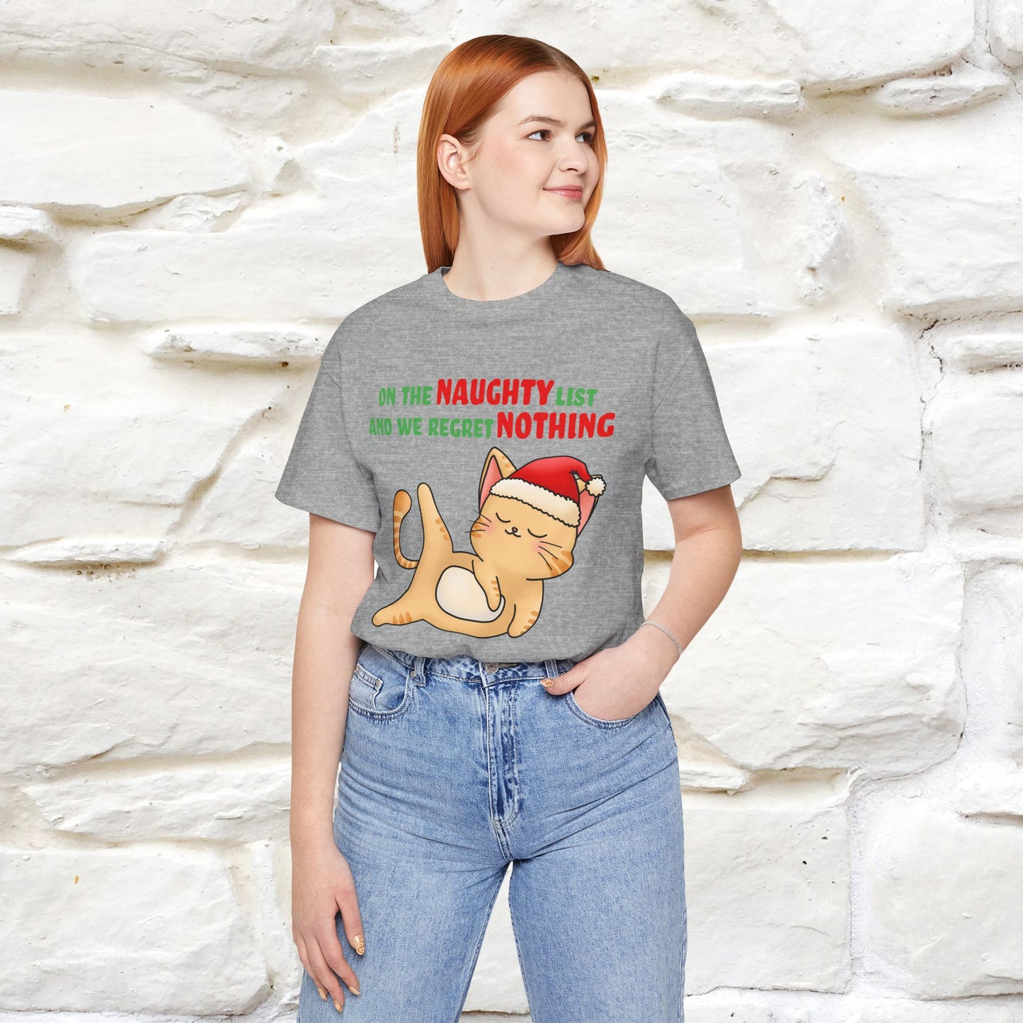 On the Naughty List and We Regret Nothing | Sarcastic Cat Christmas Shirt for Men & Women | 100% Cotton*