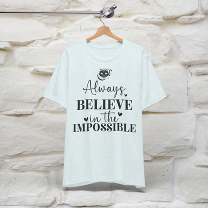 ''Always Believe In The Impossible'' T-shirt for Women 100% Cotton* - Nunu&Miao Studio