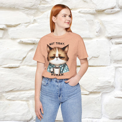 ''Not Today Human'' Cat  T-shirt for Women 100% Cotton* - Nunu&Miao Studio