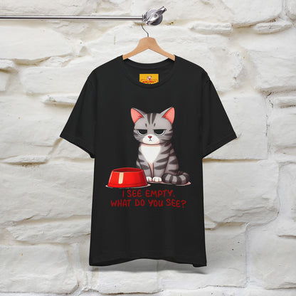 "I See Empty. What Do You See"  | Cat T-Shirt | Nunu&Miao Studio